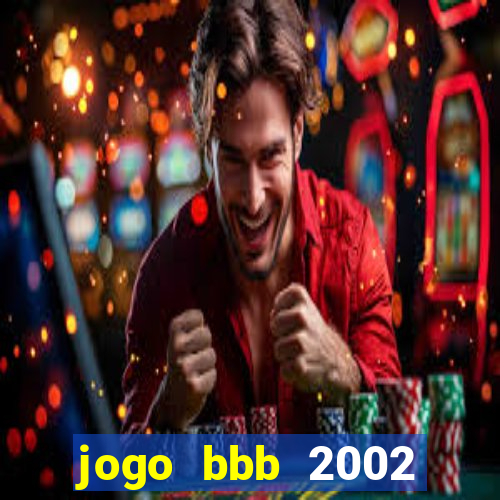 jogo bbb 2002 download android